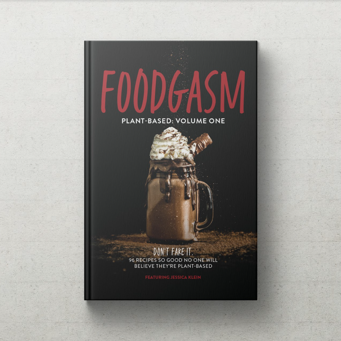 Foodgasm: Plant-Based (Volume I)